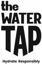 THE WATER TAP HYDRATE RESPONSIBLY trademark