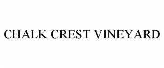 CHALK CREST VINEYARD trademark