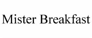 MISTER BREAKFAST trademark