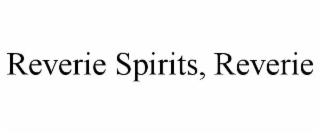 REVERIE SPIRITS, REVERIE trademark