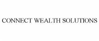 CONNECT WEALTH SOLUTIONS trademark