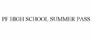 PF HIGH SCHOOL SUMMER PASS trademark