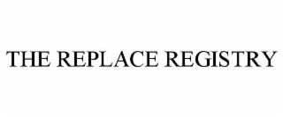 THE REPLACE REGISTRY trademark