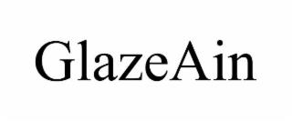 GLAZEAIN trademark