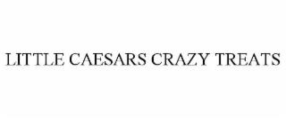 LITTLE CAESARS CRAZY TREATS trademark