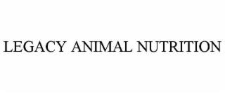 LEGACY ANIMAL NUTRITION trademark