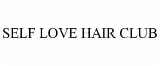 SELF LOVE HAIR CLUB trademark