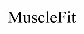 MUSCLEFIT trademark