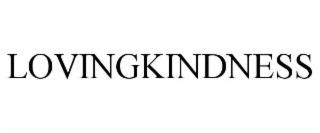 LOVINGKINDNESS trademark